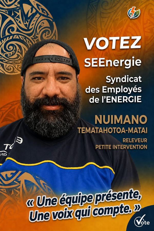 Affiche de campagne de Nuimano Tematahotoa-Matai, releveur petite intervention. « Une équipe présente, une voix qui compte. »